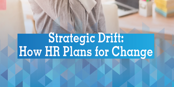 Strategic Drift: How HR Plans for Change
